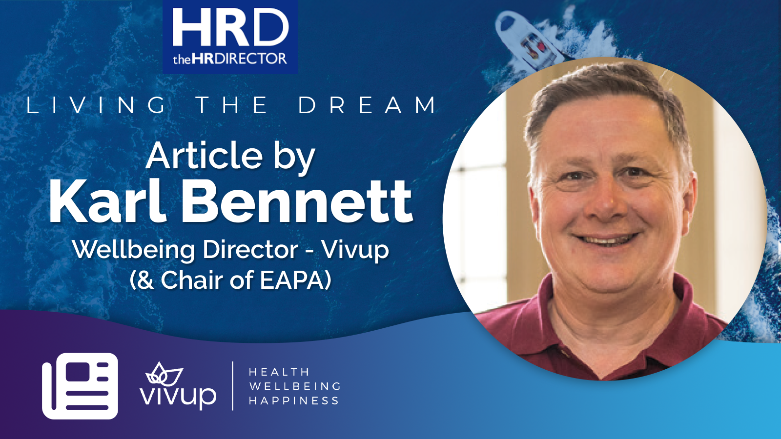 Living the Dream: Article by Karl Bennett | Vivup